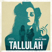 Michael Brook - Tallulah (Original Motion Picture Soundtrack)