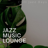 Chill Jazz Days - Jazz Music Lounge