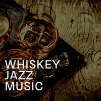 Chill Jazz Days - Whiskey Jazz Music