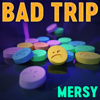 Mersy - BAD TRIP