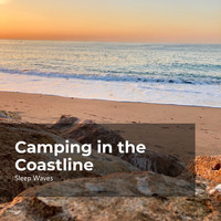 Sleep Waves - Camping in the Coastline