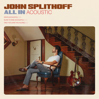 John Splithoff - All In (Acoustic)