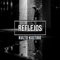 Kulto Kultibo - Reflejos (Explicit)