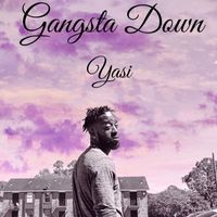 Yasi - Gangsta Down (Explicit)