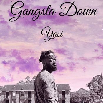 Yasi - Gangsta Down (Explicit)