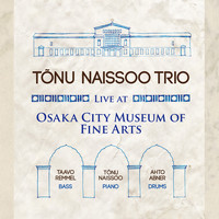 Tõnu Naissoo Trio - Live at Osaka City Museum of Fine Arts