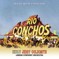 Jerry Goldsmith - Rio Conchos (Original Motion Picture Score Re-Recording) (Remastered)