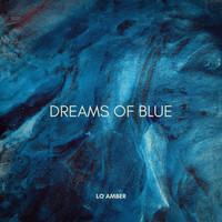 Lo Amber - Dreams of Blue