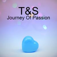 T&S - Journey Of Passion