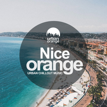 Urban Orange - Nice Orange: Urban Chillout Music