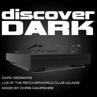 Chris Hampshire - Dark Sessions Live at the Recoverworld Club Lounge