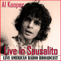 Al Kooper - Live in Sausalito (Live)