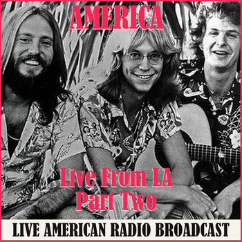America - Live From LA - Part Two (Live)