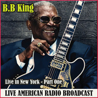 B.B. King - Live in New York - Part One (Live)