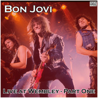 Bon Jovi - Live at Wembley - Part One (Live)