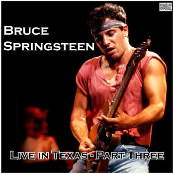 Bruce Springsteen - Live in Texas - Part Three (Live)