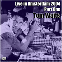 Tom Waits - Live in Amsterdam 2004 Part One (Live)