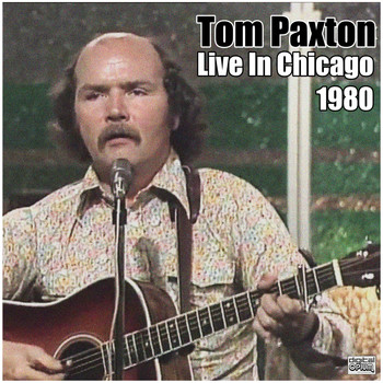 Tom Paxton - Live In Chicago 1980 (Live)