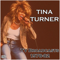 Tina Turner - TV Broadcasts 1978-82 (Live)