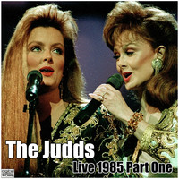 The Judds - Live 1985 Part One (Live)