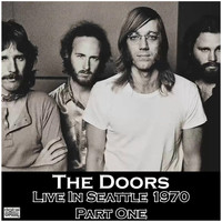 The Doors - Live In Seattle 1970 Part One (Live)