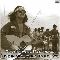 Country Joe McDonald - Live in New York - Part Two (Live)