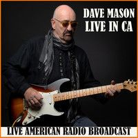 Dave Mason - Live in CA (Live)