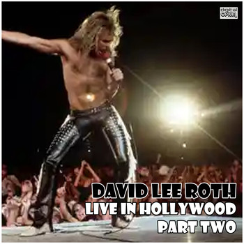 David Lee Roth - Live in Hollywood - Part Two (Live)