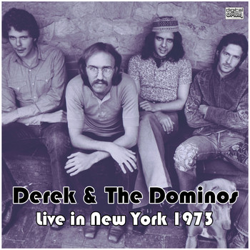 Derek & The Dominos - Live in New York 1973 (Live)