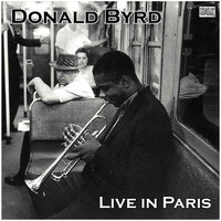 Donald Byrd - Live in Paris (Live)