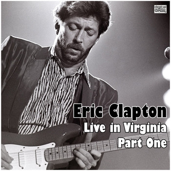 Eric Clapton - Live in Virginia - Part One (Live)