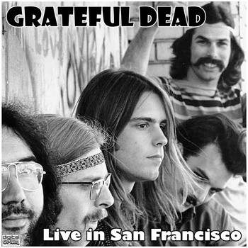 Grateful Dead - Live in San Francisco (Live)