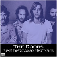 The Doors - Live In Chicago Part One (Live)