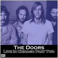 The Doors - Live In Chicago Part Two (Live)