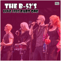 The B-52's - Live 1982 Part One (Live)