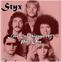 Styx - Live In Chicago 1977 Part One (Live)