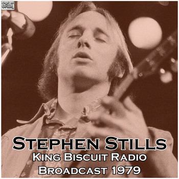 Stephen Stills - King Biscuit Radio Broadcast 1979 (Live)
