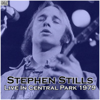 Stephen Stills - Live In Central Park 1979 (Live)