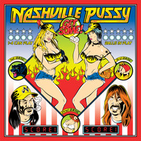 Nashville Pussy - Get Some (Explicit)