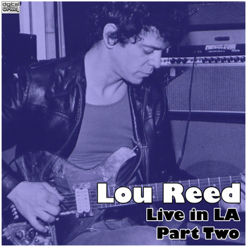 Lou Reed - Live in LA - Part Two (Live)