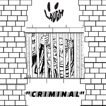 Laugh - Criminal