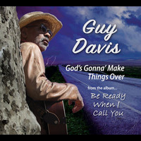 Guy Davis - God's Gonna Make Things Over
