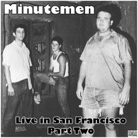 Minutemen - Live in San Francisco - Part Two (Live)