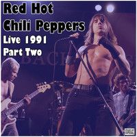 Red Hot Chili Peppers - Live 1991 Part Two (Live)