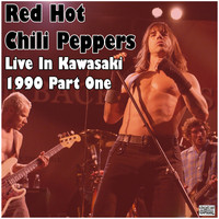 Red Hot Chili Peppers - Live In Kawasaki 1990 Part One (Live)
