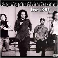 Rage Against The Machine - Live 1995 (Live)