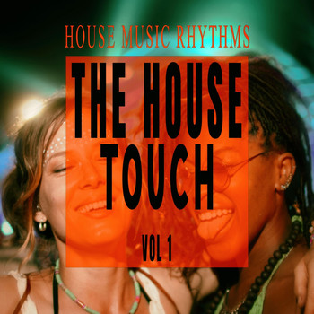 Various Artists - The House Touch, Vol. 1 - House Music Rhythms