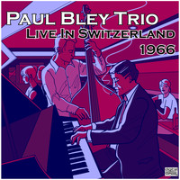 Paul Bley Trio - Live In Switzerland 1966 (Live)