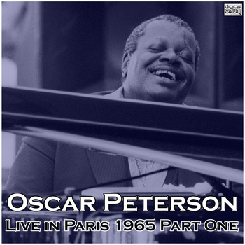 Oscar Peterson - Live in Paris 1965 Part One (Live)