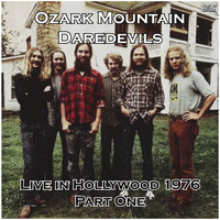 Ozark Mountain Daredevils - Live in Hollywood 1976 Part One (Live)